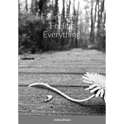Falling Hard. Feeling Everything.