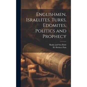 Englishmen, Israelites, Turks, Edomites, Politics and Prophecy