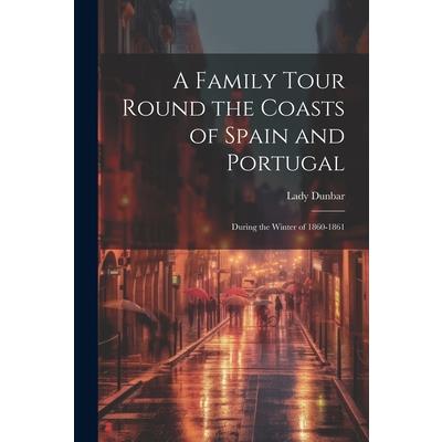A Family Tour Round the Coasts of Spain and Portugal