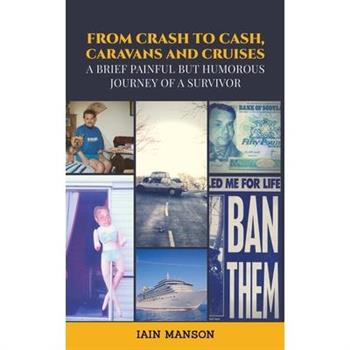 From Crash to Cash, Caravans and Cruises