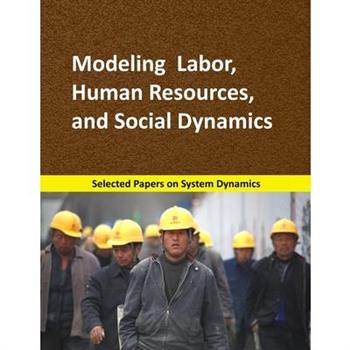 Modeling Labor, Human Resources, and Social Dynamics