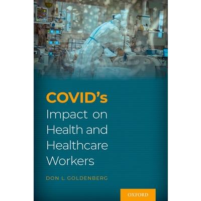 Covid's Impact on Health and Healthcare Workers