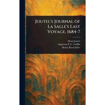 Joutel's Journal of La Salle's Last Voyage, 1684-7