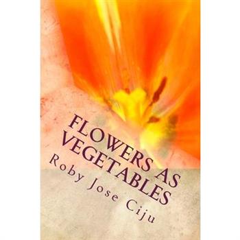 Flowers as Vegetables