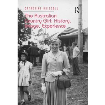 The Australian Country Girl: History, Image, Experience