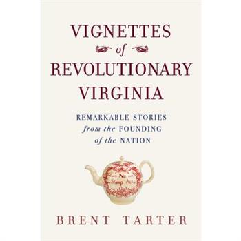 Vignettes of Revolutionary Virginia