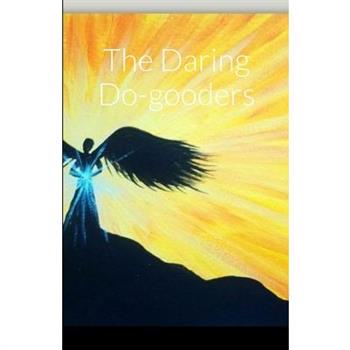 The Daring Do-gooders
