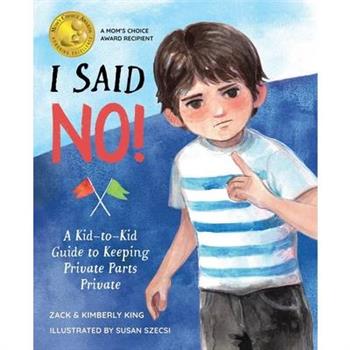 I Said No: A Kid-To-Kid Guide to Keeping Private Parts Private