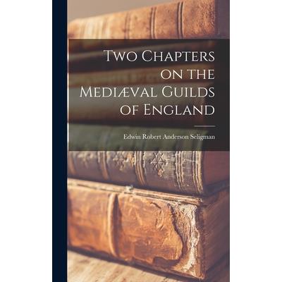 Two Chapters on the Medi疆val Guilds of England