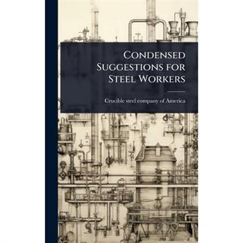 Condensed Suggestions for Steel Workers