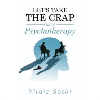 Let's Take The Crap Out of Psychotherapy
