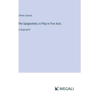 The Spagnoletto; A Play in Five Acts The Spagnoletto; A Play in Five Acts