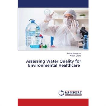 Assessing Water Quality for Environmental Healthcare