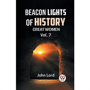 BEACON LIGHTS OF HISTORY Vol.-7 GREAT WOMEN