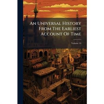 An Universal History From The Earliest Account Of Time