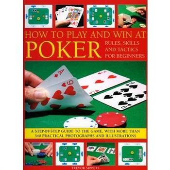 How to Play and Win at Poker