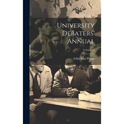 University Debaters' Annual; Volume 25