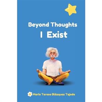 Beyond thoughts I exist