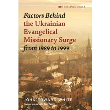 Factors Behind the Ukrainian Evangelical Missionary Surge from 1989 to 1999