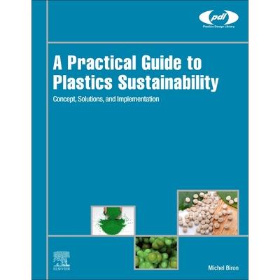 A Practical Guide to Plastics SustainabilityAPractical Guide to Plastics SustainabilityCon