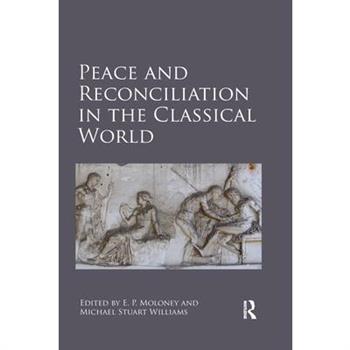 Peace and Reconciliation in the Classical World
