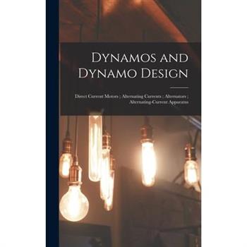 Dynamos and Dynamo Design; Direct Current Motors; Alternating Currents; Alternators; Alternating-Current Apparatus