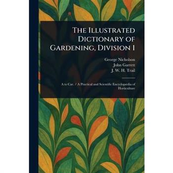 The Illustrated Dictionary of Gardening, Division 1