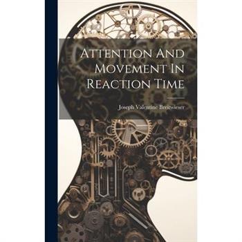 Attention And Movement In Reaction Time
