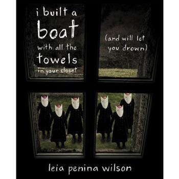 I Built a Boat With All the Towels in Your Closet