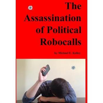 The Assassination of Political Robocalls