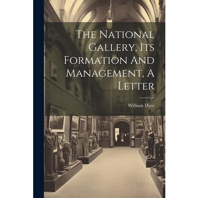 The National Gallery, Its Formation And Management, A Letter