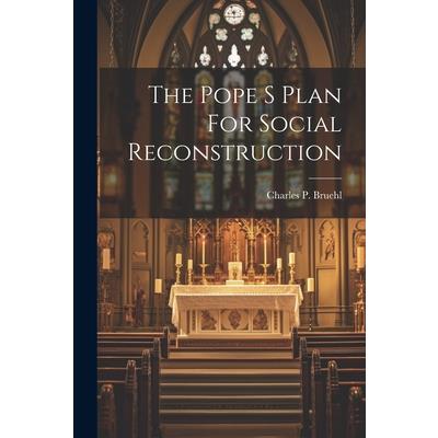 The Pope S Plan For Social Reconstruction