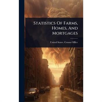 Statistics Of Farms, Homes, And Mortgages