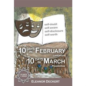 10 Days in February... Limitations & 10 Days in March... Possibilities