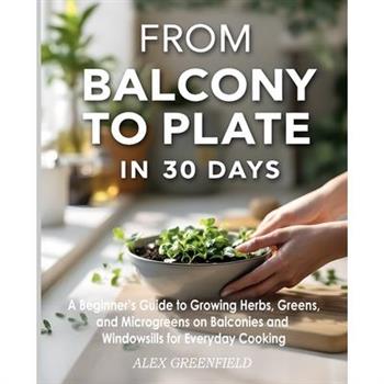 From Balcony to Plate in 30 Days