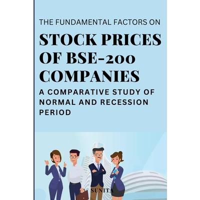 The Fundamental Factors on Stock Prices of Bse-200 Companies