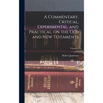 A Commentary, Critical, Experimental, and Practical, on the Old and New Testaments; Volume 2