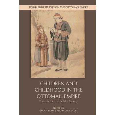 Children and Childhood in the Ottoman Empire