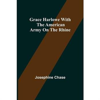 Grace Harlowe with the American Army on the Rhine
