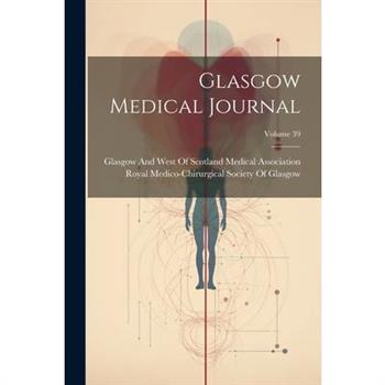 Glasgow Medical Journal; Volume 39