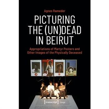 Picturing the (Un)Dead in Beirut