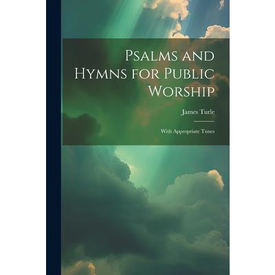 Psalms and Hymns for Public Worship