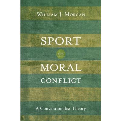 Sport and Moral ConflictA Conventionalist Theory
