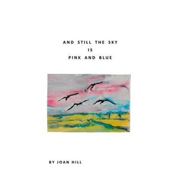 And Still the Sky is Pink and Blue