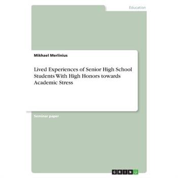 Lived Experiences of Senior High School Students With High Honors towards Academic Stress