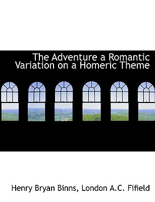 The Adventure a Romantic Variation on a Homeric Theme