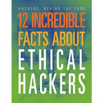 12 Incredible Facts about Ethical Hackers