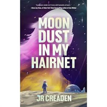 Moon Dust in My Hairnet