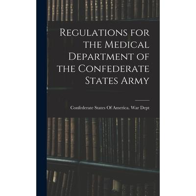 Regulations for the Medical Department of the Confederate States Army