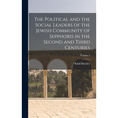 The Political and the Social Leaders of the Jewish Community of Sepphoris in the Second and Third Centuries; Volume 1